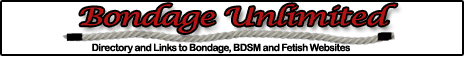 Bondage Unlimited - Directory and Links to Bondage, BDSM and Fetish Websites